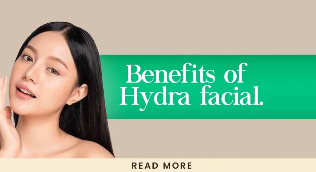 Benefits of hydra facials