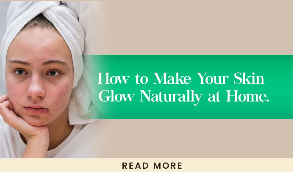 How to make your skin glow naturally