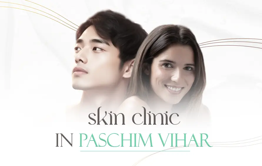 Skin Clinic in Paschim Vihar