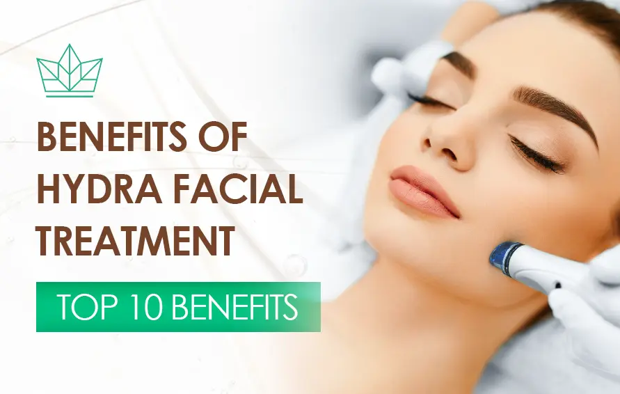 Benefits of hydra facial treatment